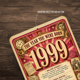 1999 The Year You Were Born Aluminum Sign – Vintage Birthday & Anniversary Gift