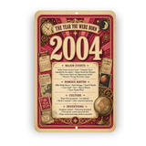 2004 The Year You Were Born Aluminum Sign – Vintage Birthday & Anniversary Gift