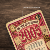 2005 The Year You Were Born Aluminum Sign – Vintage Birthday & Anniversary Gift