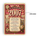 2007 The Year You Were Born Aluminum Sign – Vintage Birthday & Anniversary Gift