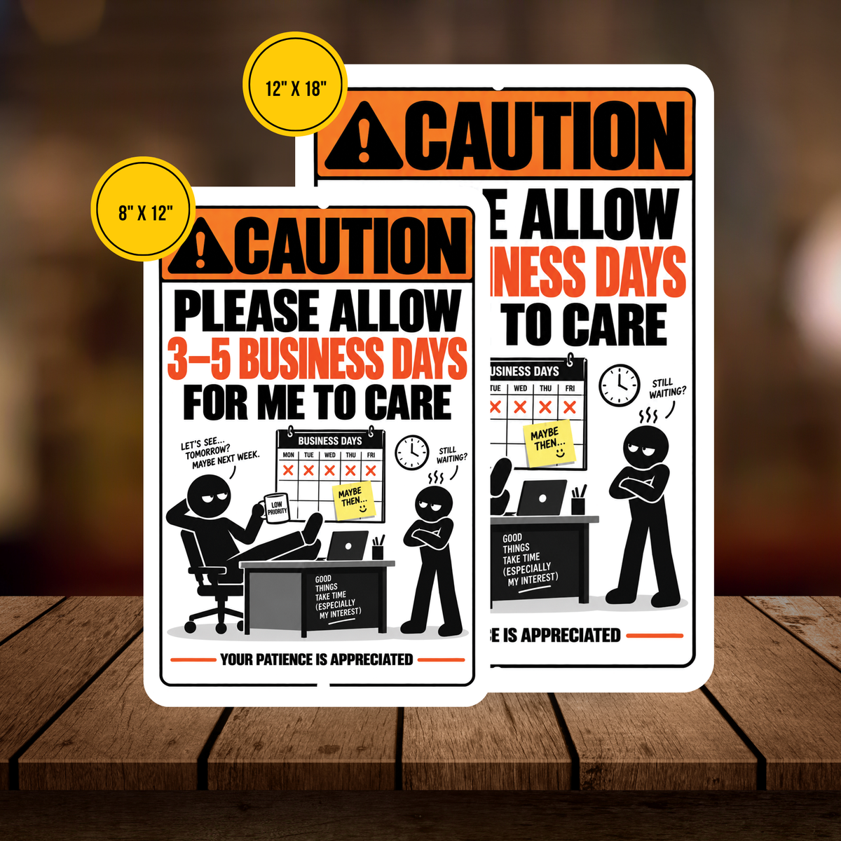 Please Allow 3–5 Business Days for Me to Care Sign – Funny Office Aluminum Sign