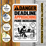 Deadline Approaching Panic Increasing Sign – Funny Office Aluminum Sign