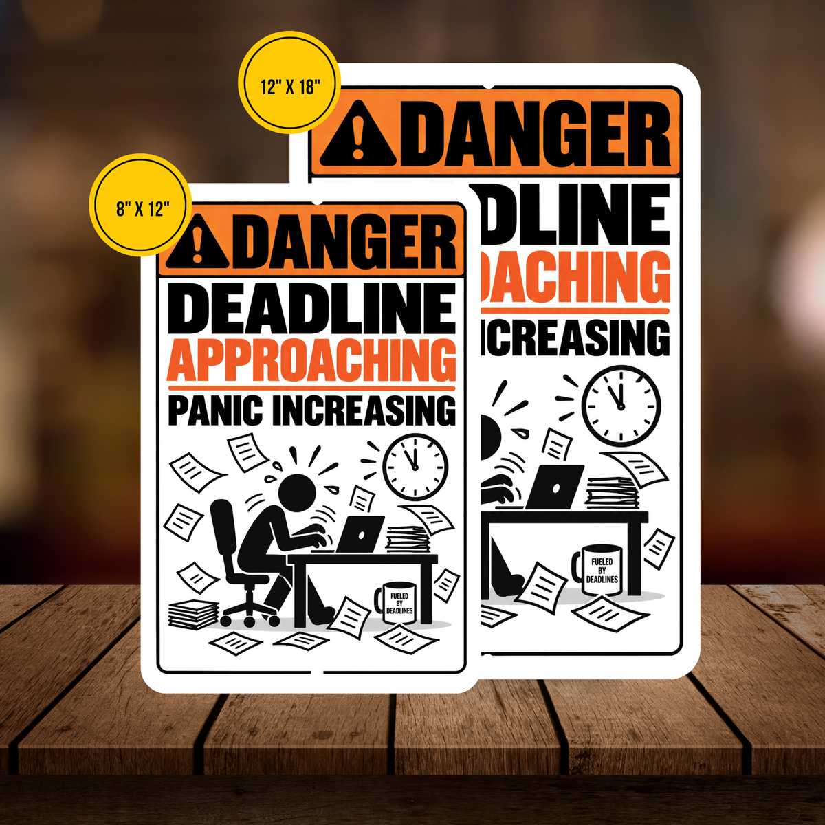 Deadline Approaching Panic Increasing Sign – Funny Office Aluminum Sign