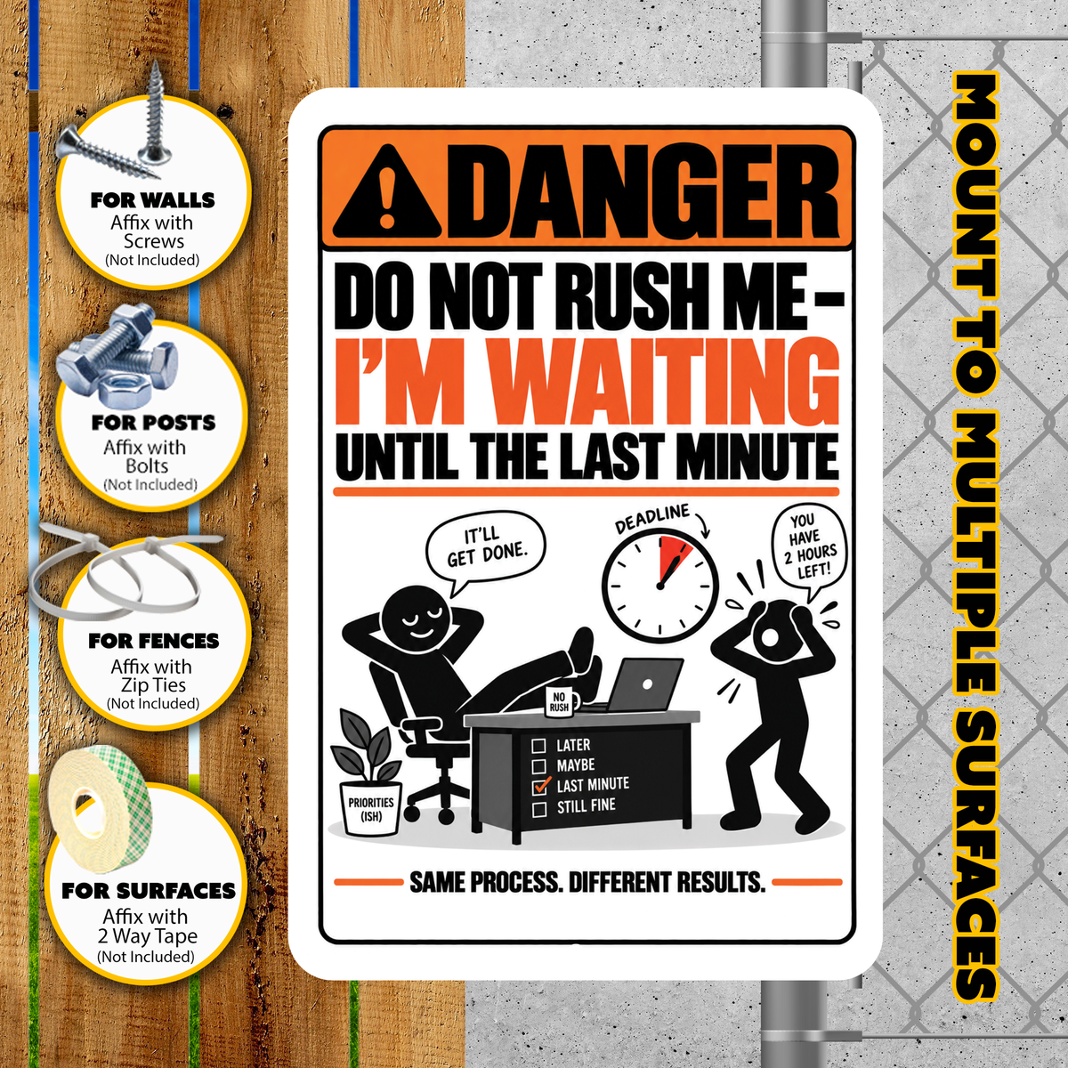 Do Not Rush Me – I’m Waiting Until the Last Minute Funny Aluminum Sign