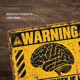 Brain Activity Is High Warning Sign – Funny Study & Student Metal Sign