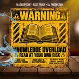 Knowledge Overload Warning Sign – Funny Reading & Book Lover Metal Sign
