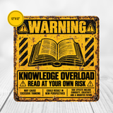 Knowledge Overload Warning Sign – Funny Reading & Book Lover Metal Sign