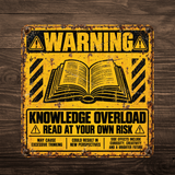 Knowledge Overload Warning Sign – Funny Reading & Book Lover Metal Sign