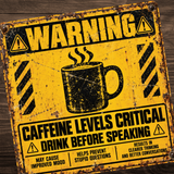 Caffeine Levels Critical Warning Sign – Funny Coffee Lover Metal Sign