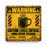 Caffeine Levels Critical Warning Sign – Funny Coffee Lover Metal Sign