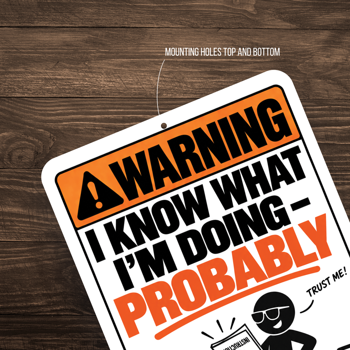 I Know What I’m Doing Probably Sign – Funny DIY Aluminum Sign