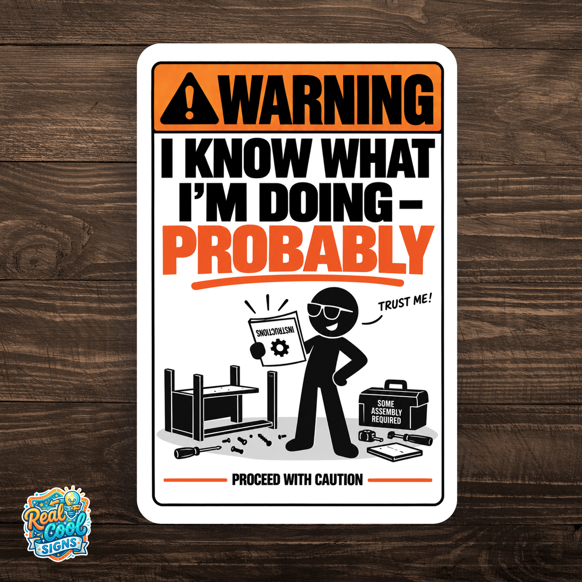 I Know What I’m Doing Probably Sign – Funny DIY Aluminum Sign