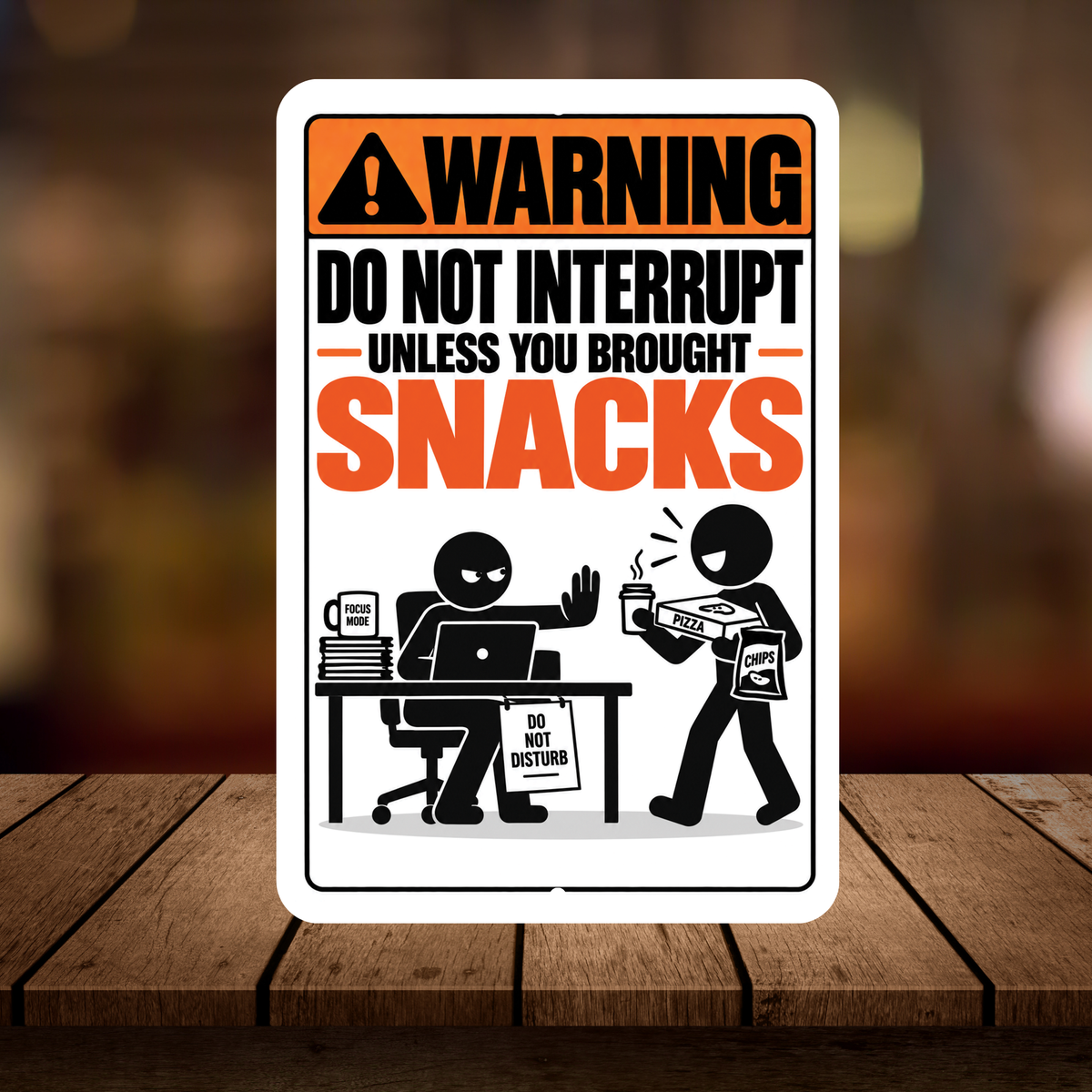 Do Not Interrupt Unless You Brought Snacks Sign – Funny Office Aluminum Sign