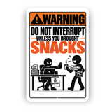 Do Not Interrupt Unless You Brought Snacks Sign – Funny Office Aluminum Sign