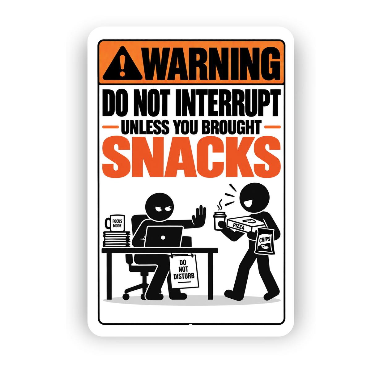 Do Not Interrupt Unless You Brought Snacks Sign – Funny Office Aluminum Sign