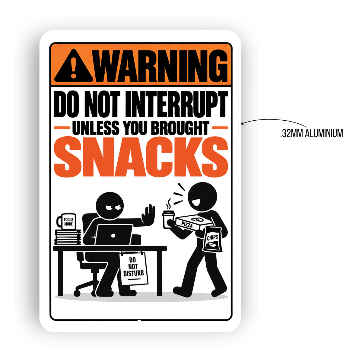 Do Not Interrupt Unless You Brought Snacks Sign – Funny Office Aluminum Sign