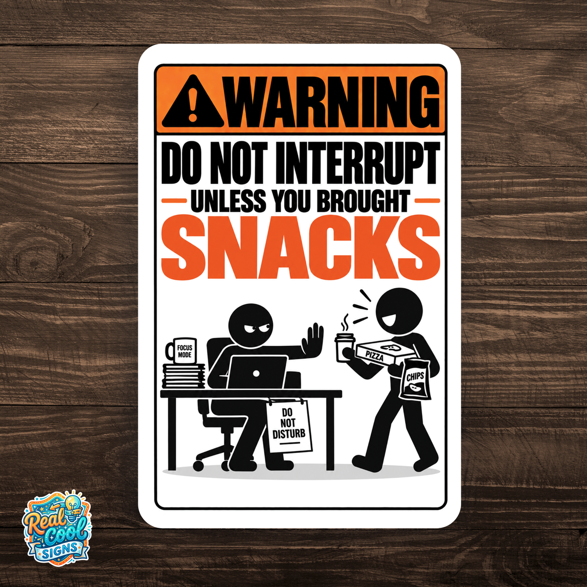 Do Not Interrupt Unless You Brought Snacks Sign – Funny Office Aluminum Sign