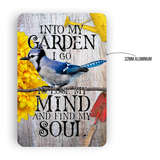 Into My Garden I Go Blue Jay Aluminum Garden Sign