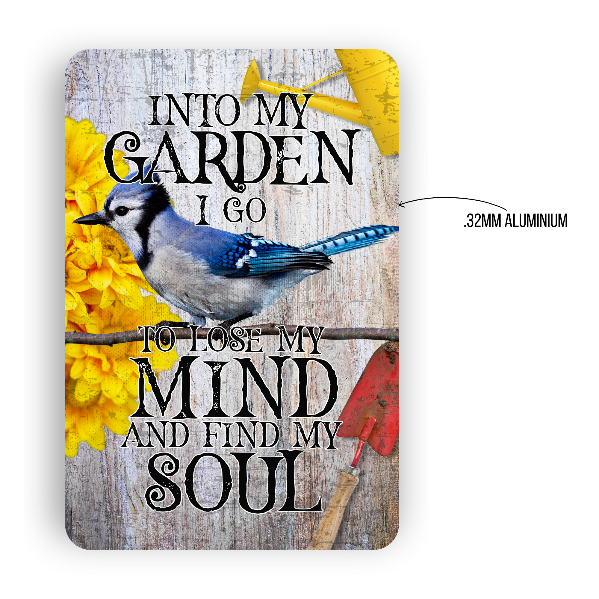Into My Garden I Go Blue Jay Aluminum Garden Sign