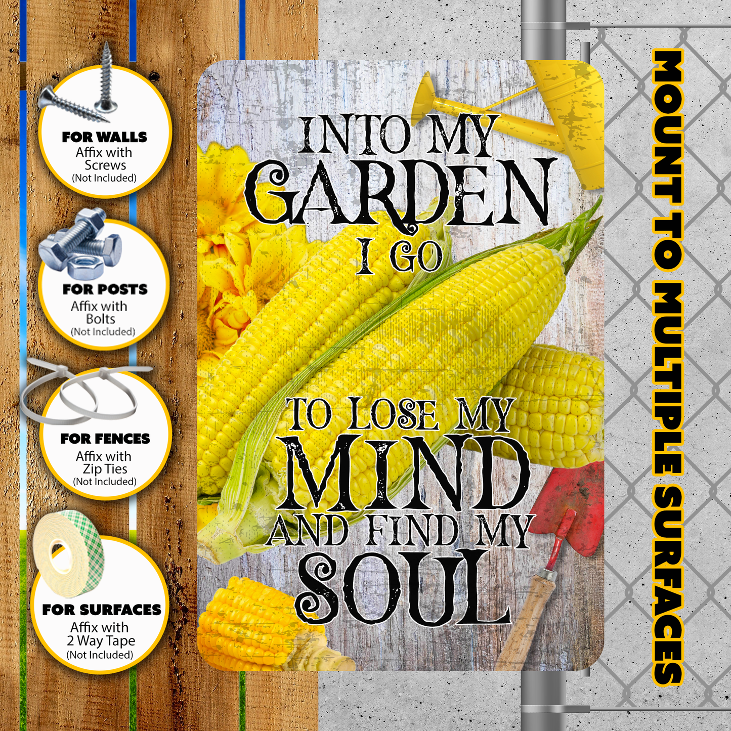 Into My Garden I Go Corn Aluminum Garden Sign