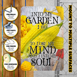 Into My Garden I Go Corn Aluminum Garden Sign