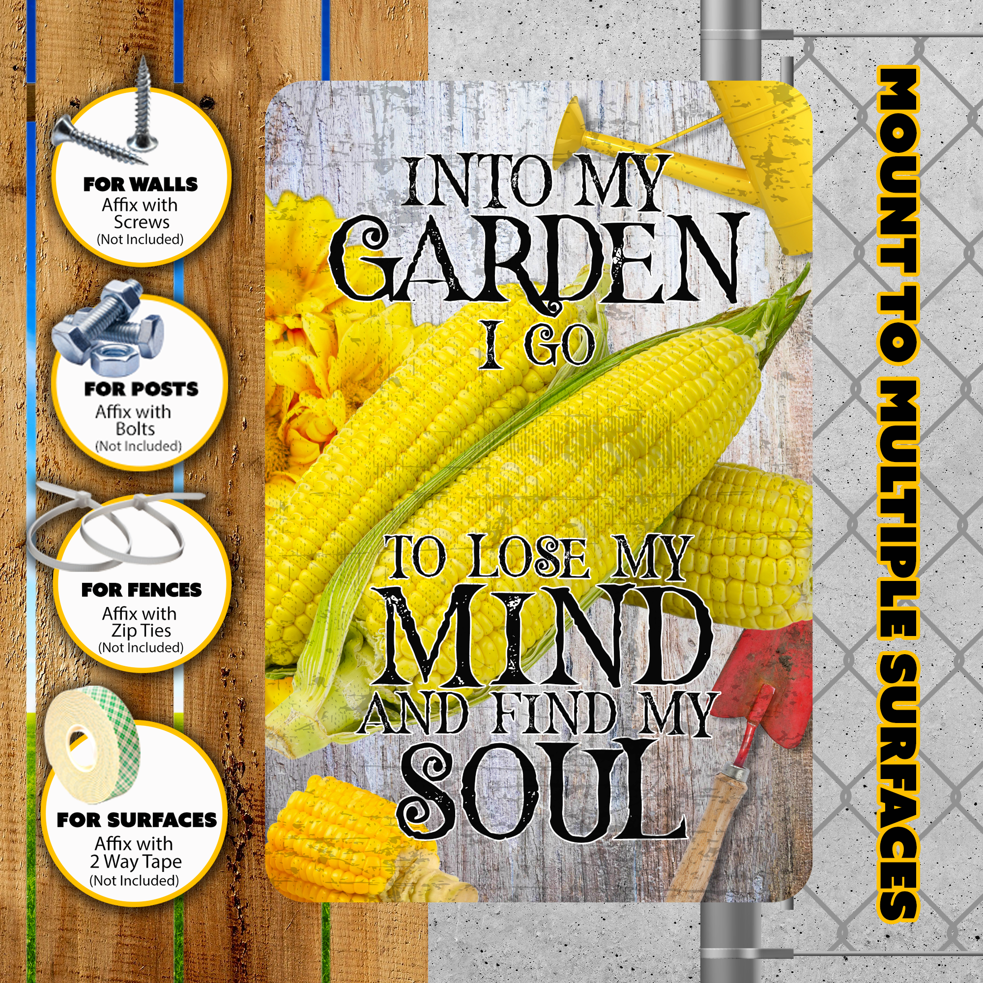 Into My Garden I Go Corn Aluminum Garden Sign