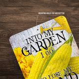 Into My Garden I Go Corn Aluminum Garden Sign