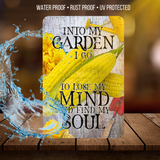 Into My Garden I Go Corn Aluminum Garden Sign