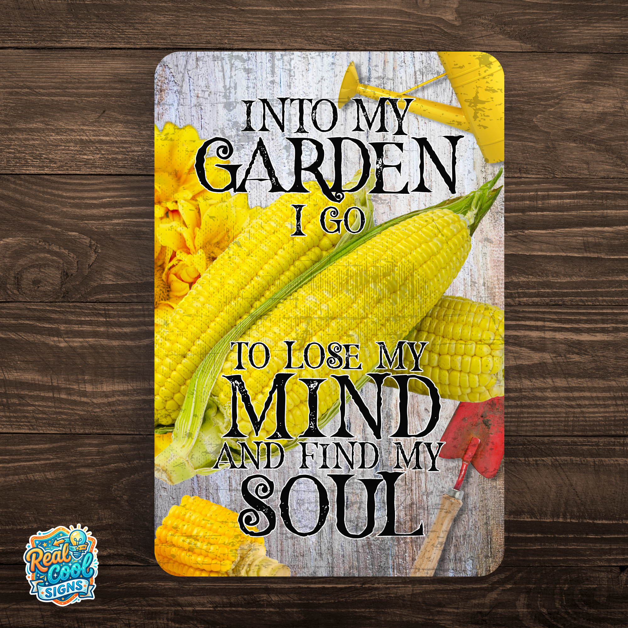 Into My Garden I Go Corn Aluminum Garden Sign