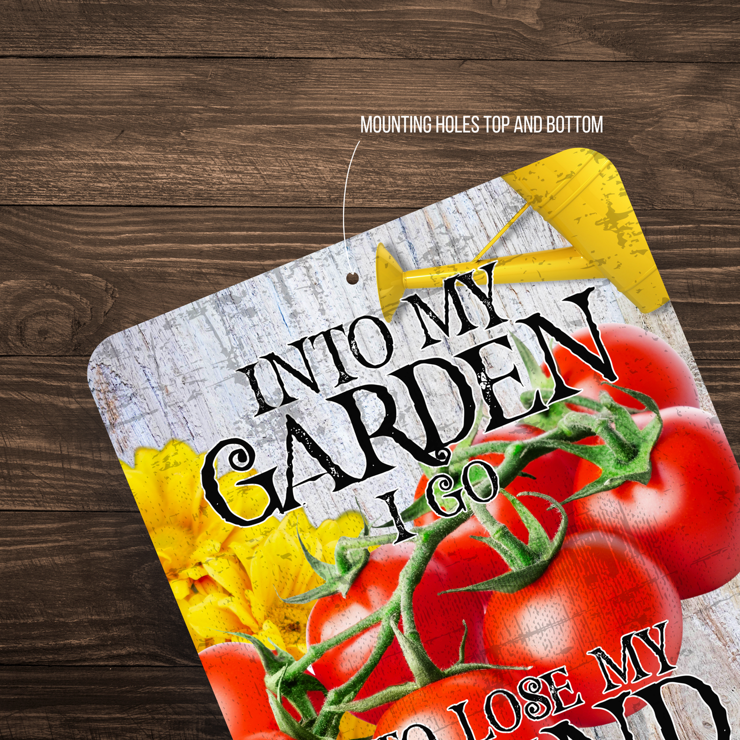 Into My Garden I Go Tomato Aluminum Garden Sign