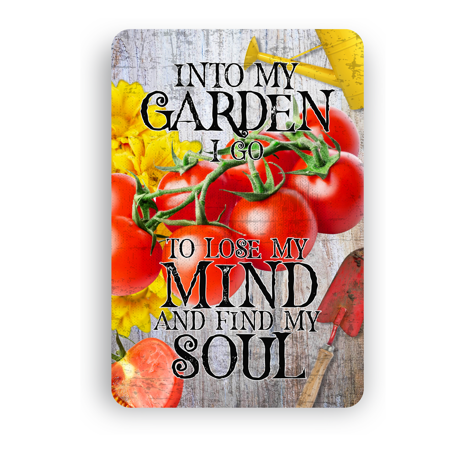 Into My Garden I Go Tomato Aluminum Garden Sign