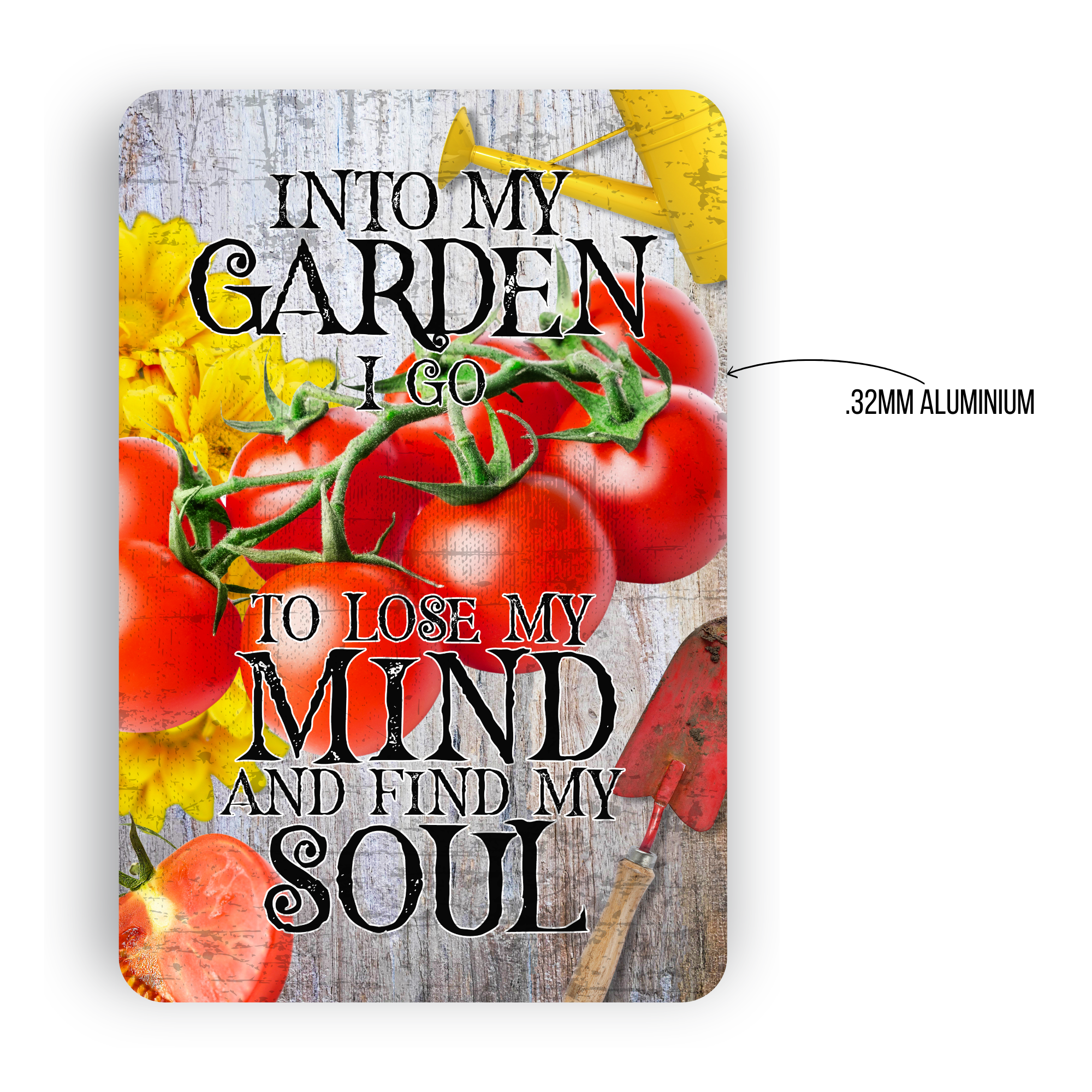 Into My Garden I Go Tomato Aluminum Garden Sign