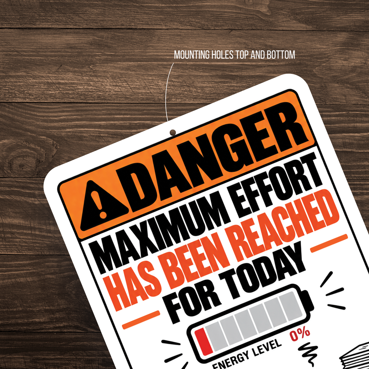 Maximum Effort Reached for Today – Funny Office Aluminum Sign