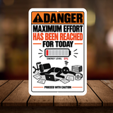 Maximum Effort Reached for Today – Funny Office Aluminum Sign