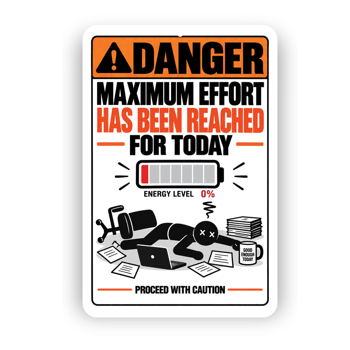 Maximum Effort Reached for Today – Funny Office Aluminum Sign