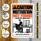 Motivation Not Found – Please Try Again Later Funny Aluminum Sign