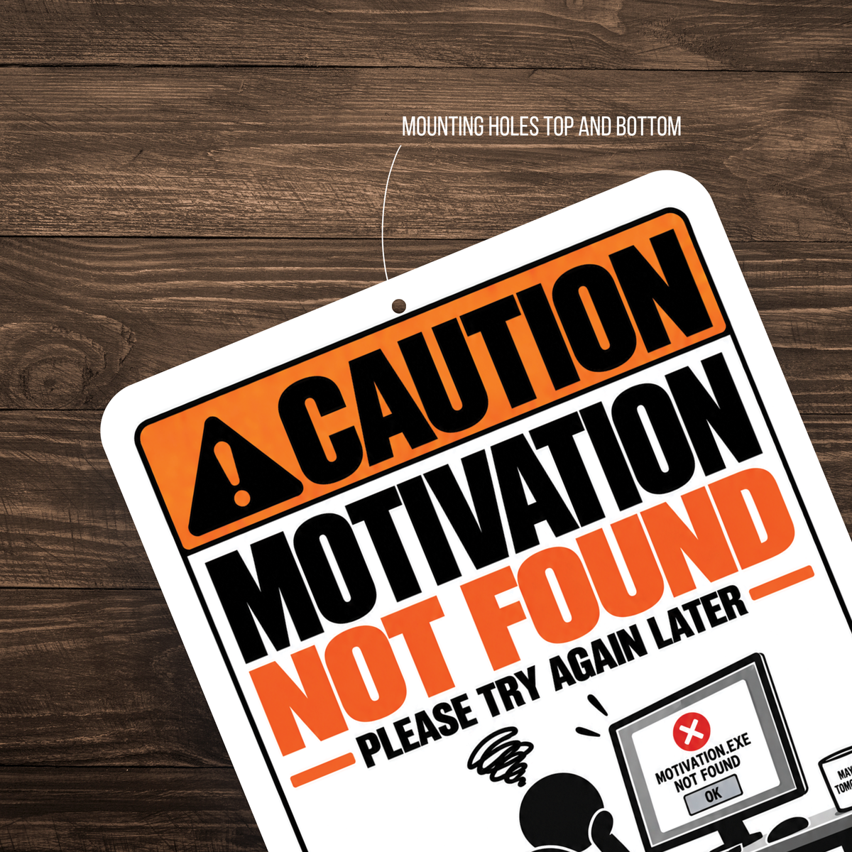 Motivation Not Found – Please Try Again Later Funny Aluminum Sign