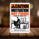 Motivation Not Found – Please Try Again Later Funny Aluminum Sign