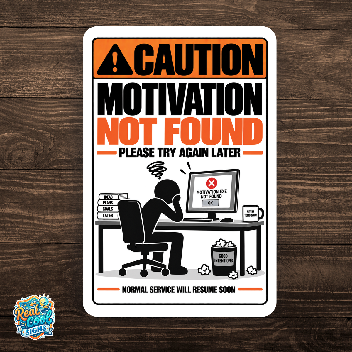 Motivation Not Found – Please Try Again Later Funny Aluminum Sign
