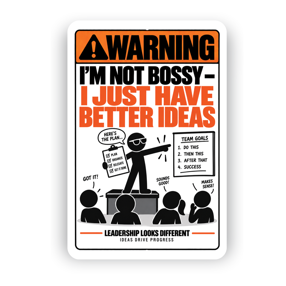 I’m Not Bossy I Just Have Better Ideas Sign – Funny Office Aluminum Sign