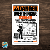 Overthinking Zone Sign – Funny Overthinker Aluminum Warning Sign
