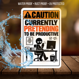 Currently Pretending to Be Productive Sign – Funny Office Aluminum Sign