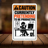 Currently Pretending to Be Productive Sign – Funny Office Aluminum Sign