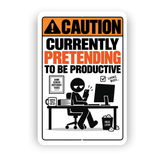 Currently Pretending to Be Productive Sign – Funny Office Aluminum Sign