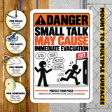 Small Talk May Cause Immediate Evacuation Sign – Funny Introvert Aluminum Sign