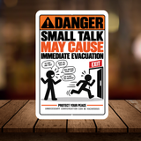Small Talk May Cause Immediate Evacuation Sign – Funny Introvert Aluminum Sign
