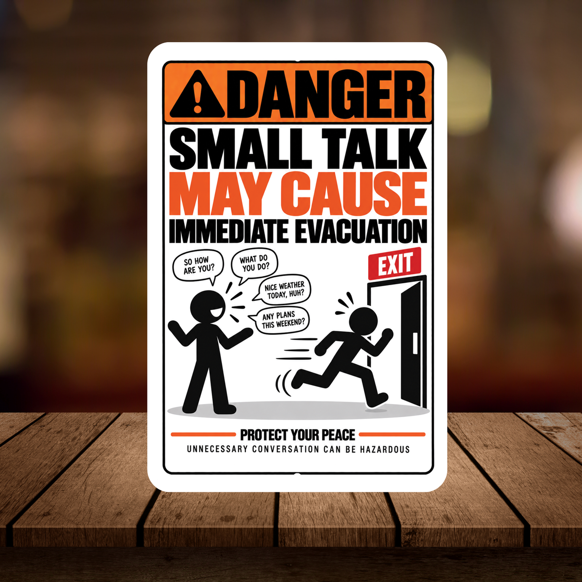 Small Talk May Cause Immediate Evacuation Sign – Funny Introvert Aluminum Sign