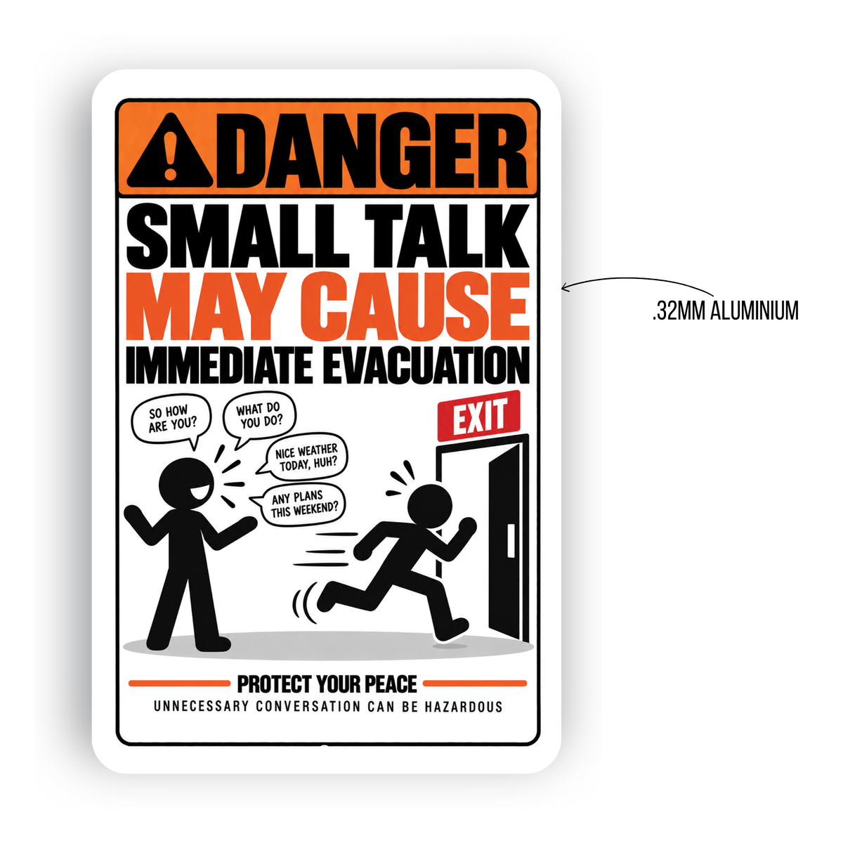 Small Talk May Cause Immediate Evacuation Sign – Funny Introvert Aluminum Sign