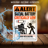 Social Battery Critically Low Sign – Funny Introvert Aluminum Sign