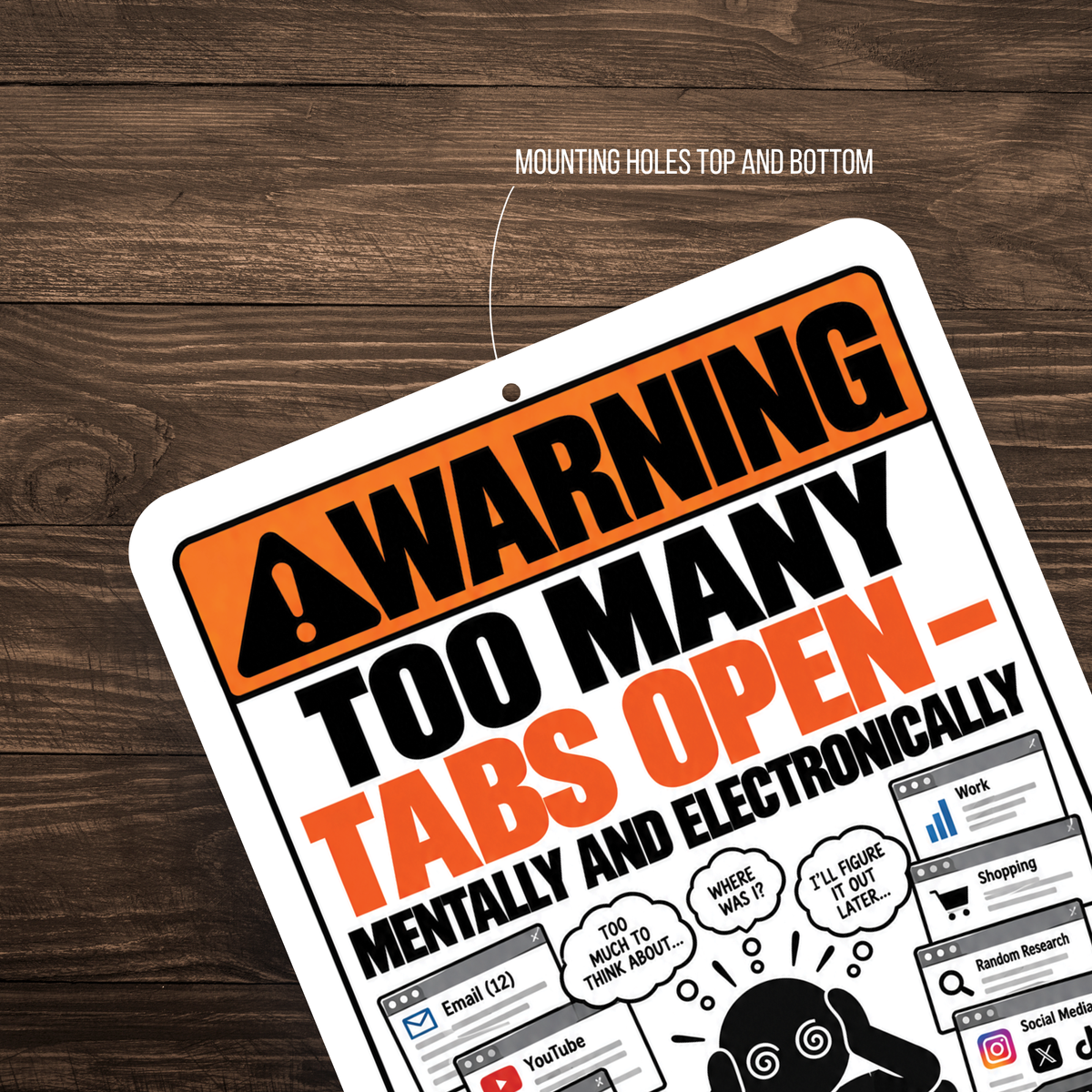 Too Many Tabs Open Sign – Funny Office & Computer Humor Aluminum Sign